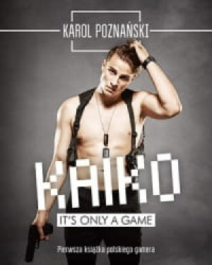 KAIKO IT S ONLY A GAME KAROL POZNAŃSKI