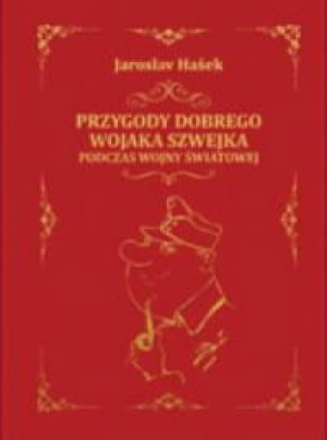 PRZYGODY DOBREGO WOJAKA SZWEJKA JAROSLAV HASEK