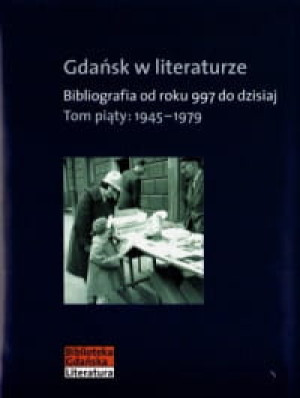 GDAŃSK W LITERATURZE TOM PIĄTY PRACA ZBIOROWA