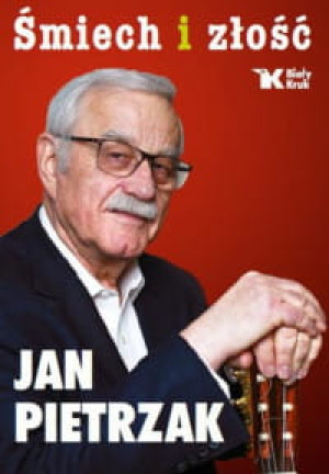 ŚMIECH I ZŁOŚĆ JAN PIETRZAK
