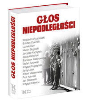 GŁOS NIEPODLEGŁOŚCI PRACA ZBIOROWA