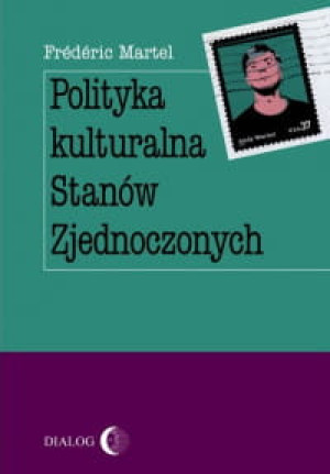POLITYKA KULTURALNA STANÓW ZJEDNOCZONYCH F. MARTEL