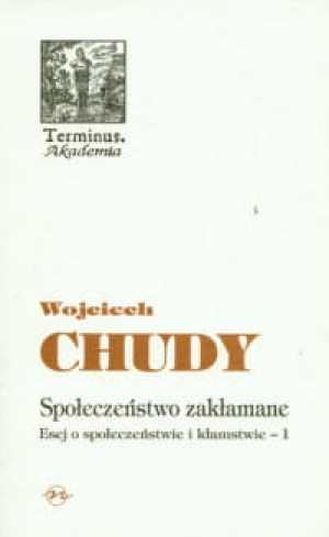 SPOŁECZEŃSTWO ZAKŁAMANE WOJCIECH CHUDY