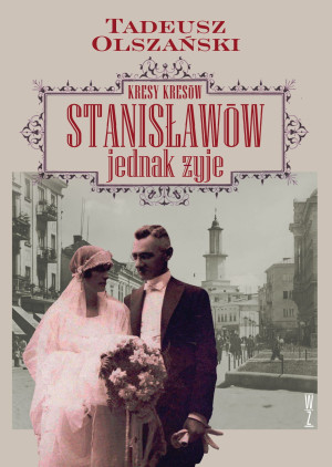 KRESY KRESÓW STANISŁAWÓW JEDNAK ŻYJE ILUSTRACJE