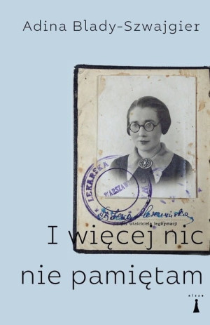 I WIĘCEJ NIC NIE PAMIĘTAM SZWAJGIER LEKARKA W GETCIE
