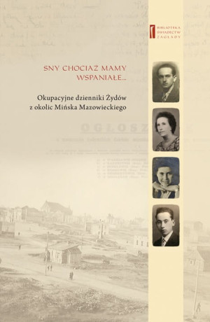 SNY CHOCIAŻ MAMY WSPANIAŁE DZIENNIKI ŻYDÓW Z MIŃSKU MAZ