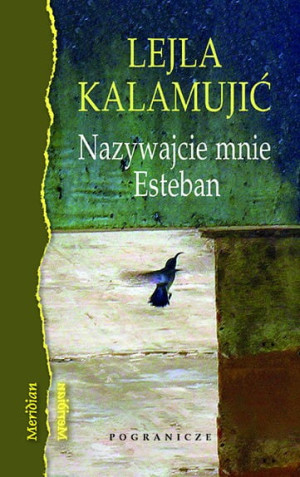 NAZYWAJCIE MNIE ESTEBAN LEJLA KALAMUJIC