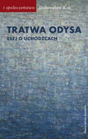 TRATWA ODYSA ESEJ O UCHODŹCACH KOT DOBROSŁAW