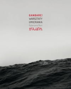 GANBARE WARSZTATY UMIERANIA KATARZYNA BONI