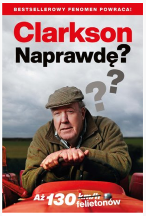 NAPRAWDĘ JEREMY CLARKSON 130 FELIETONÓW