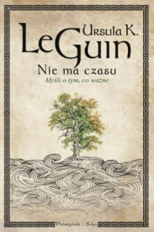NIE MA CZASU URSULA K. LE GUIN
