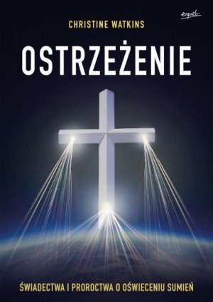OSTRZEŻENIE ŚWIADECTWA I PROROCTWA O OŚWIECENIU SUMIEŃ