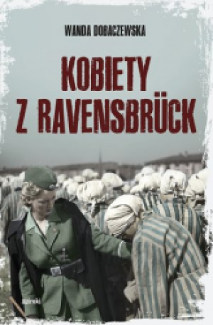 KOBIETY Z RAVENSBRÜCK DOBACZEWSKA NAZISTOWSKI OBOZ