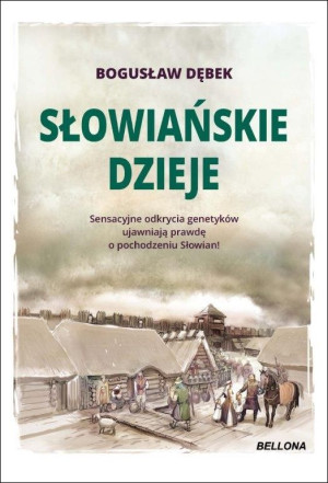 SŁOWIAŃSKIE DZIEJE BOGUSŁAW ANDRZEJ DĘBEK