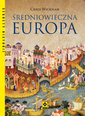 ŚREDNIOWIECZNA EUROPA CHRIS WICKHAM