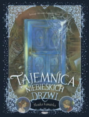TAJEMNICA NIEBIESKICH DRZWI MONIKA KAMIŃSKA