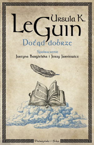 DOTĄD DOBRZE URSULA K LE GUIN