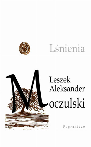LŚNIENIA LESZEK ALEKSANDER MOCZULSKI ZE WSZYSTKICH TOMÓW
