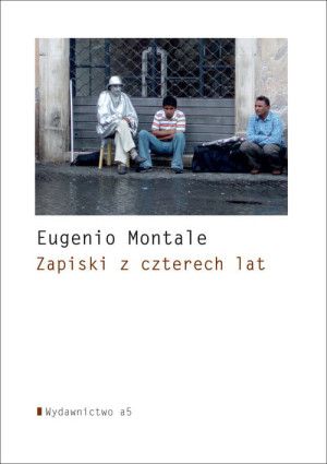 EUGENIO MONTALE ZAPISKI Z CZTERECH LAT NOBEL WŁOCHY