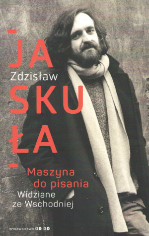 ZDZISŁAW JASKUŁA MASZYNA DO PISANIA POEZJA POLSKA