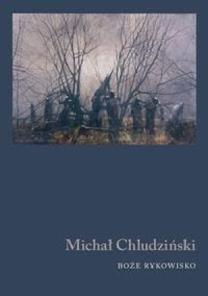BOŻE RYKOWISKO MICHAŁ CHLUDZIŃSKI
