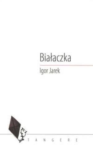BIAŁACZKA IGOR JAREK TANGERE