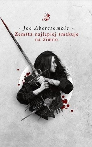 ZEMSTA NAJLEPIEJ SMAKUJE NA ZIMNO JOE ABERCROMBIE