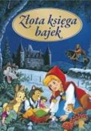 ZŁOTA KSIĘGA BAJEK ALEKSANDRA MICHAŁOWSKA