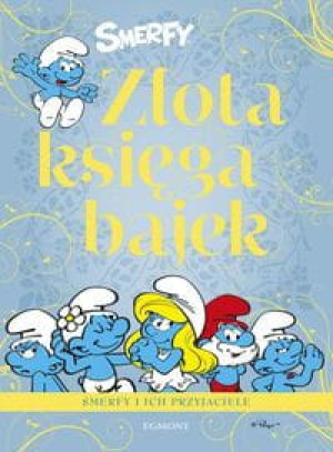 ZŁOTA KSIĘGA BAJEK SMERFY PRACA ZBIOROWA