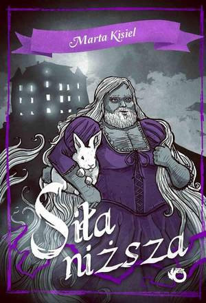 SIŁA NIŻSZA MARTA KISIEL FANTASY