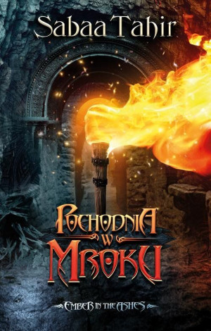 EMBER IN THE ASHES POCHODNIA W MROKU SABAA TAHIR