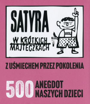 SATYRA W KRÓTKICH MAJTECZKACH 500 ANEGDOT