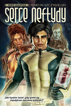 SERCE NEFTYDY MARCIN SZCZYGIELSKI