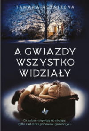 A GWIAZDY WSZYSTKO WIDZIAŁY TAMARA REZNIKOVA