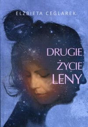 DRUGIE ŻYCIE LENY ELŻBIETA CEGLAREK