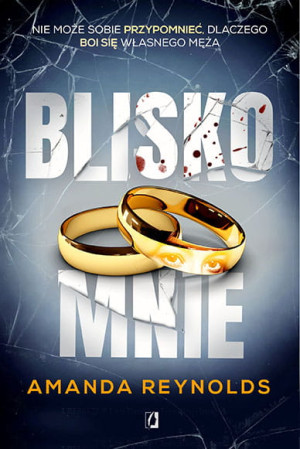 BLISKO MNIE AMANDA REYNOLDS UPADEK AMNEZJA