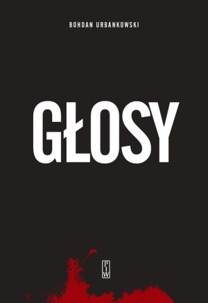 GLOSY BOHDAN URBANKOWSKI ZAPIS RZECZYWISTOSCI