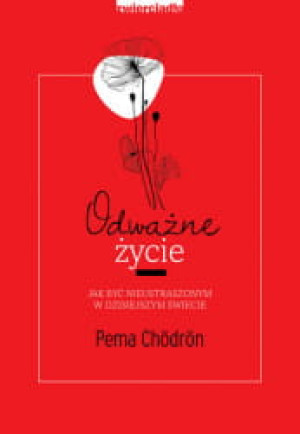 ODWAZNE ZYCIE JAK BYC NIEUSTRASZONYM CHORDON