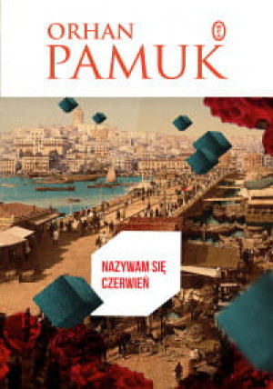 NAZYWAM SIĘ CZERWIEŃ ORHAN PAMUK