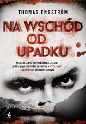 NA WSCHÓD OD UPADKU THOMAS ENGSTROM