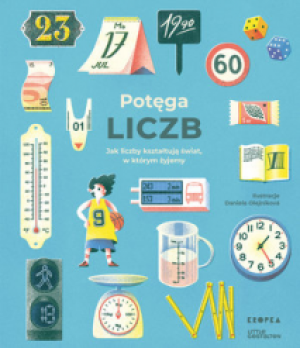 POTĘGA LICZB JAK LICZBY KSZTAŁTUJĄ ŚWIAT