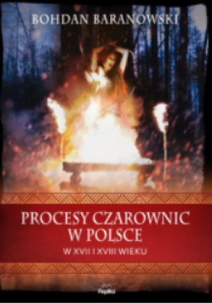 PROCESY CZAROWNIC W POLSCE BOHDAN BARANOWSKI