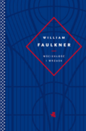 WŚCIEKŁOŚĆ I WRZASK WILLIAM FAULKNER