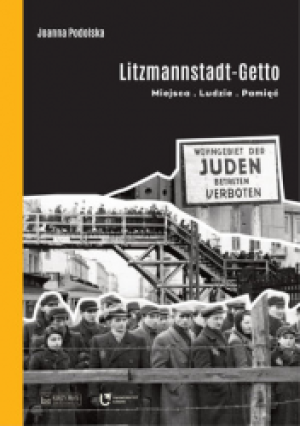 LITZMANNSTADT GETTO JOANNA PODOLSKA