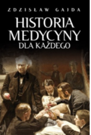 HISTORIA MEDYCYNY DLA KAŻDEGO Z. GAJDA
