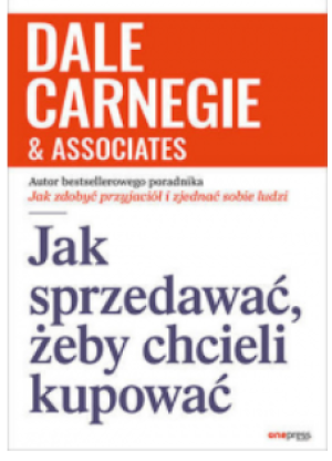 JAK SPRZEDAWAĆ ŻEBY CHCIELI KUPOWAĆ CARNEGIE