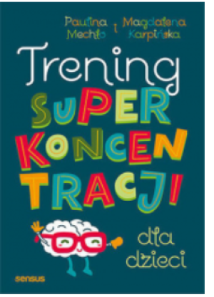 TRENING SUPERKONCENTRACJI DLA DZIECI P. MECHŁO
