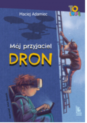 MÓJ PRZYJACIEL DRON MACIEJ ADAMIEC