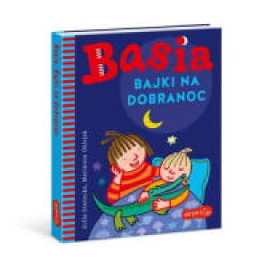 BASIA BAJKI NA DOBRANOC ZOFIA STANECKA