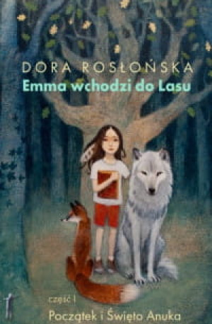 EMMA WCHODZI DO LASU DORA ROSŁOŃSKA